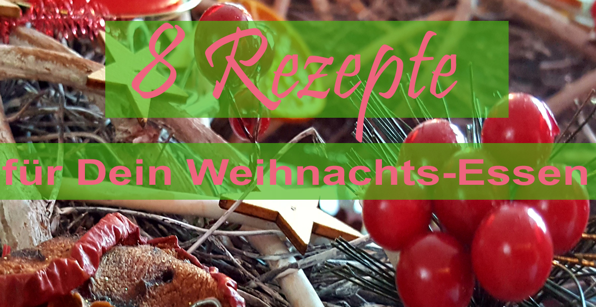 8 Rezeptideen für euer Weihnachtsessen