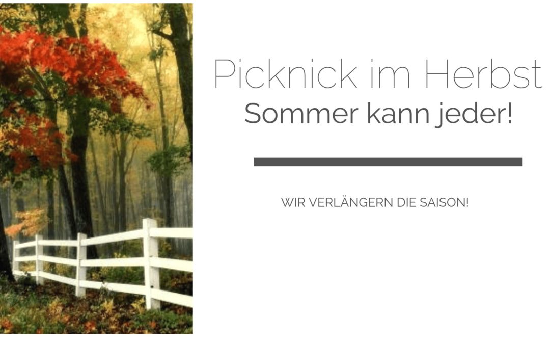 Picknicken im Herbst – einfach sie Saison verlängern