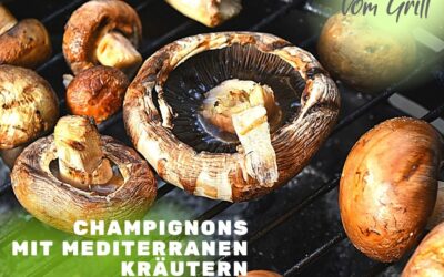 gegrillte Champignons mit mediterranen Kräutern