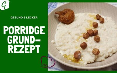 Porridge Grundrezept : so einfach gelingt der beliebte und gesunde Haferbrei