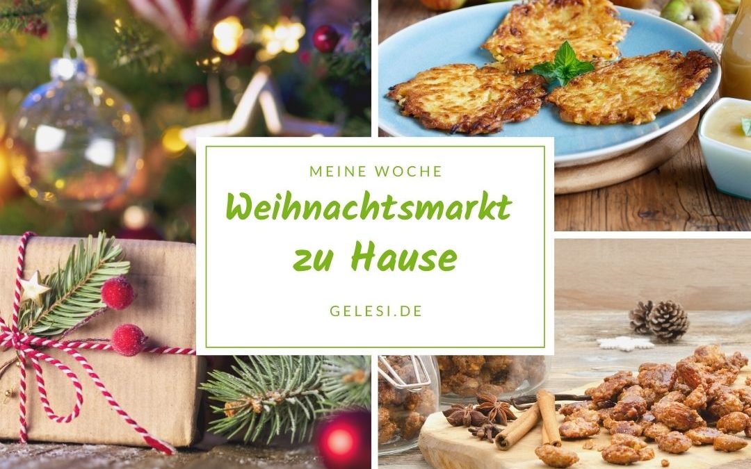 Meine Woche: Rezepte für den Weihnachtsmarkt zu Hause