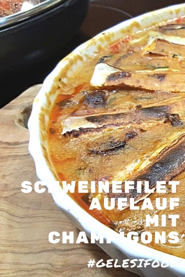 Schweinefilet Auflauf mit Champignons und Camembert überbacken